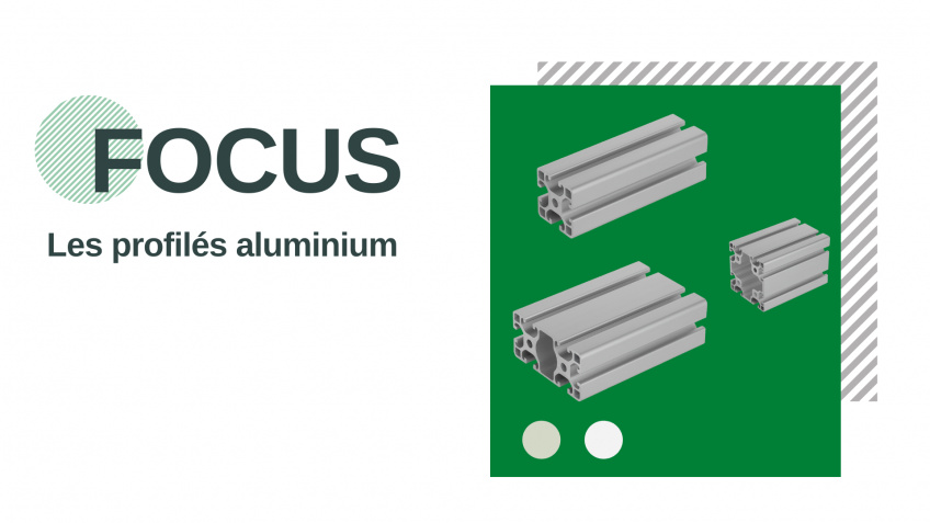 Focus : profilés aluminium